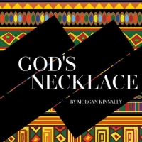 Moxie Arts Presents The World Premiere Of GOD'S NECKLACE Photo
