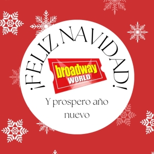 BroadwayWorld Spain os desea Feliz Navidad y Próspero 2024