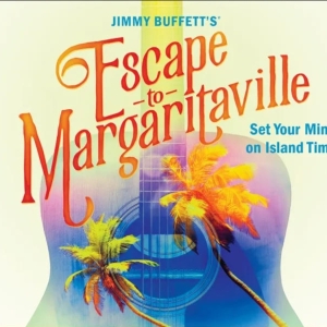 Previews: ESCAPE TO MARGARITAVILLE at Eight O'Clock Theatre Photo