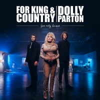 for KING & COUNTRY & Dolly Parton Announce Duet Video