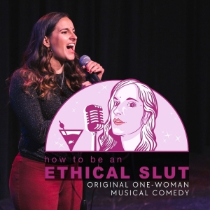 HOW TO BE AN ETHICAL SLUT One-Woman Musical Comedy Show Returns To Charlotte Photo