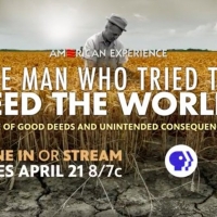 PBS to Air THE MAN WHO TRIED TO FEED THE WORLD on April 21