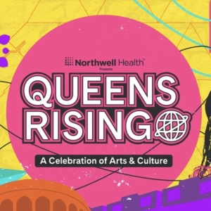 QUEENS RISING: A Celebration Of Arts And Culture Returns This June