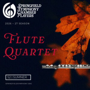 SPRINGFIELD SYMPHONY CHAMBER PLAYERS Flute Quartet to Perform at 52 Sumner Photo