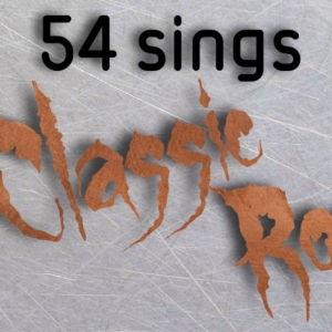 54 Below to Host 54 SINGS CLASSIC ROCK Next Month Photo