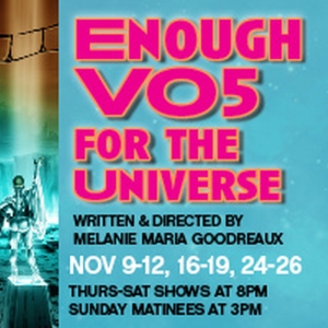 ENOUGH VO5 FOR THE UNIVERSE To Return To Theater For The New City Next Month Photo
