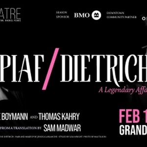 Video: PIAF/DIETRICH At The Grand Theatre- First Look Photo