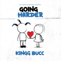 Kingg Bucc Unveils Latest Single 'Going Harder' Photo