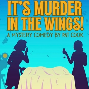 Cast Theatrical Presents Mystery Comedy IT’S MURDER IN THE WINGS! Photo