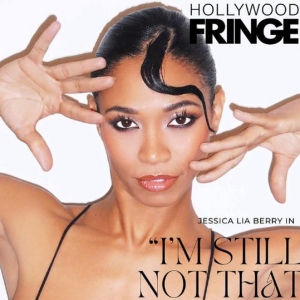 Jessica Lia Berry Returns to Hollywood Fringe with New Solo Show I’M STILL NOT THAT  Photo