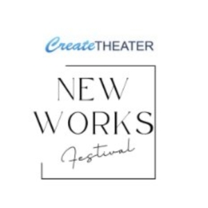CreateTheater Reveals Recipients of 2025 New Works Festival Awards Photo