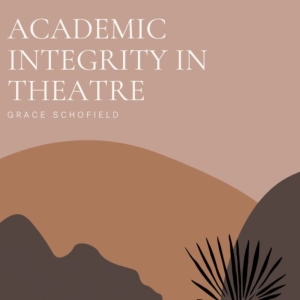 Student Blog: Academic Integrity in Theatre Photo