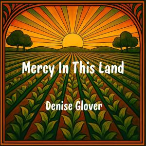 Denise Glover Releases New Album MERCY IN THIS LAND Photo