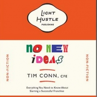 Light Hustle Publishes Book On Franchising By First Time Author Tim Conn Photo