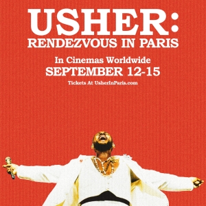 USHER: RENDEZVOUS IN PARIS Concert Film Coming to Global Cinemas