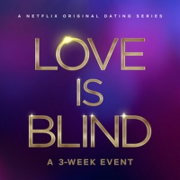 VIDEO: Netflix Releases Trailer for LOVE IS BLIND Photo