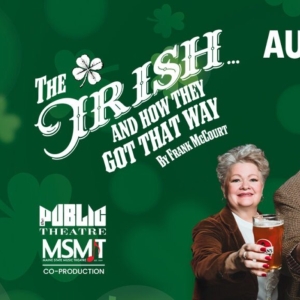 The Public Theatre and Maine State Music Theatre Present: THE IRISH…AND HOW THEY GO Photo