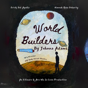 WORLD BUILDERS by Johnna Adams is Coming to 124 Bank Street Photo