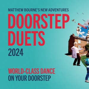 Matthew Bourne's New Adventures Announces The Return of DOORSTEP DUETS Photo