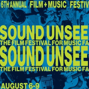Sound Unseen Austin Announces Full Lineup For Their Sixth Annual Film + Music Festival, Happening August 6-9 At Afs Cinema