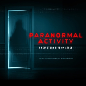 PARANORMAL ACTIVITY Stage Show Coming to the Ahmanson Theatre Photo