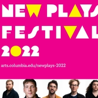 Columbia University School of the Arts to Present New Plays Festival