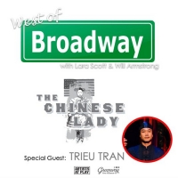 The 'West of Broadway' Podcast Talks THE CHINESE LADY with Star Trieu Tran Photo