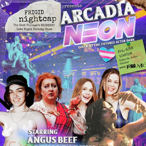 ARCADIA NEON to Make Its Debut at FRIGID Nightcap's Queerly Festival Photo