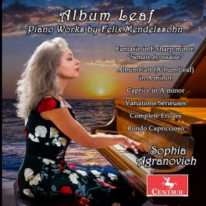 Sophia Agranovich Releases ALBUM LEAF: PIANO WORKS BY FELIX MENDELSSOHN Photo