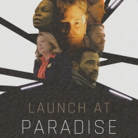 Daniel Mitura and More Talk New Sci-Fi Short Film LAUNCH AT PARADISE Interview