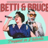 Betti & Bruce To Return To Puerto Vallarta's Palm Cabaret and Bar This Month Photo