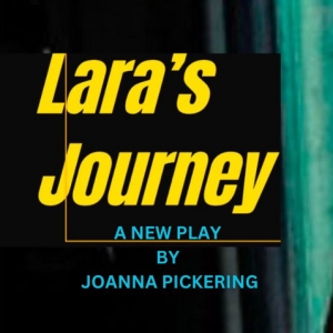 Joanna Pickering's New Play LARA'S JOURNEY Will Be Directed By Karen Carepenter Photo