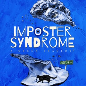 IMPOSTER SYNDROME: A GREEK TRAGEDY? to Make World Premiere at The Tank Photo