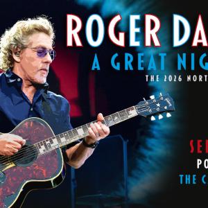 Roger Daltrey to Bring A GREAT NIGHT OUT Tour to The Capitol Theatre Photo