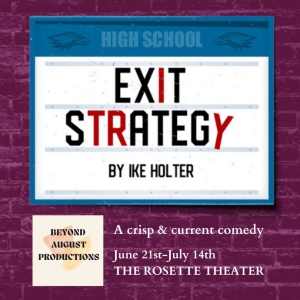 Beyond August Productions to Present EXIT STRATEGY at The Rosette Theater Video