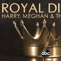 ROYAL DIVIDE: HARRY, MEGHAN, AND THE CROWN Will Air on ABC Video