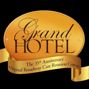 GRAND HOTEL Original Broadway Cast to Celebrate Show's 35th Anniversary at 54 Below