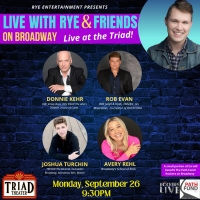 Rob Evan, Donnie Kehr & More to Join LIVE WITH RYE & FRIENDS ON BROADWAY for…