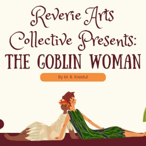 THE GOBLIN WOMAN Will Premiere at The Rogue Theater Festival Photo