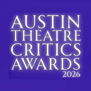 2025-2026 Austin Theatre Critics Awards Winners Announced Interview