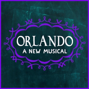 New Musical ORLANDO Debuts In October At Theatre Row