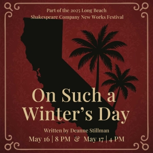 ON SUCH A WINTERS DAY to Open Long Beach Shakespeare Companys 2025 New Works Festival Photo