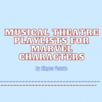 Student Blog: Musical Theatre Playlists for Marvel Characters: Part 1