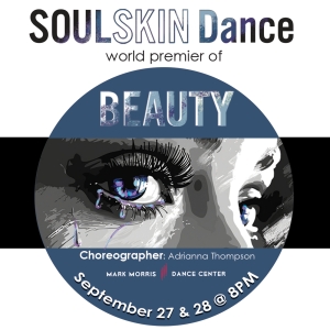 SOULSKIN Dance To Perform The World Premiere Of BEAUTY At Mark Morris Dance Center Photo