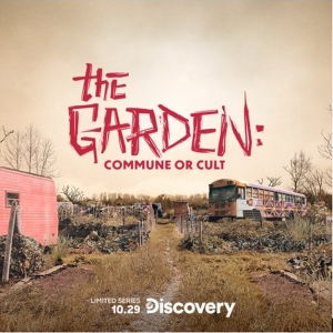 Discovery to Premiere THE GARDEN: COMMUNE OR CULT Series Photo