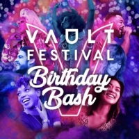 Review: VAULT FESTIVAL BIRTHDAY BASH, VAULT Festival