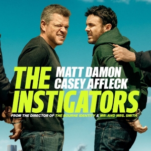Video: Watch Trailer for THE INSTIGATORS With Matt Damon and Casey Affleck