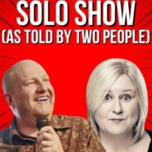 A SOLO SHOW TOLD BY TWO PEOPLE to Play Edinburgh Fringe Beginning Tonight Photo