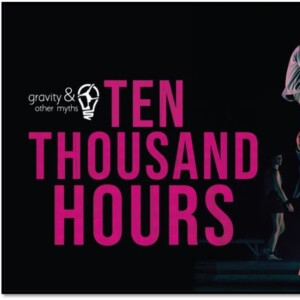 GRAVITY & OTHER MYTHS: TEN THOUSAND HOURS to Open at Aronoff Center Photo