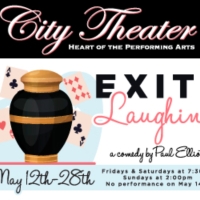 City Theater to Present EXIT LAUGHING in May